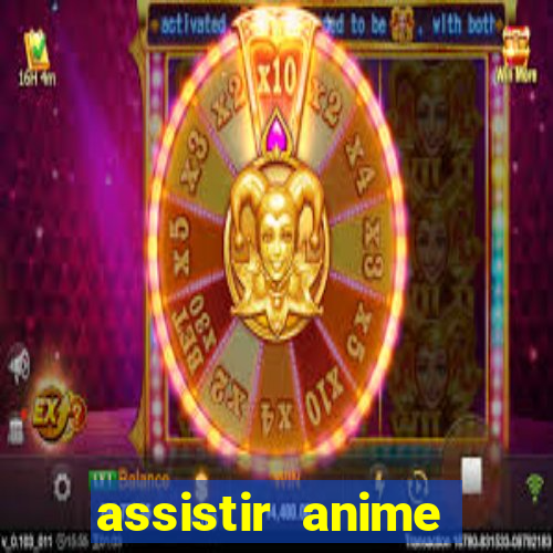 assistir anime online dublado